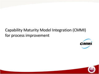 Capability Maturity Model Integration (CMMI) for process improvement 