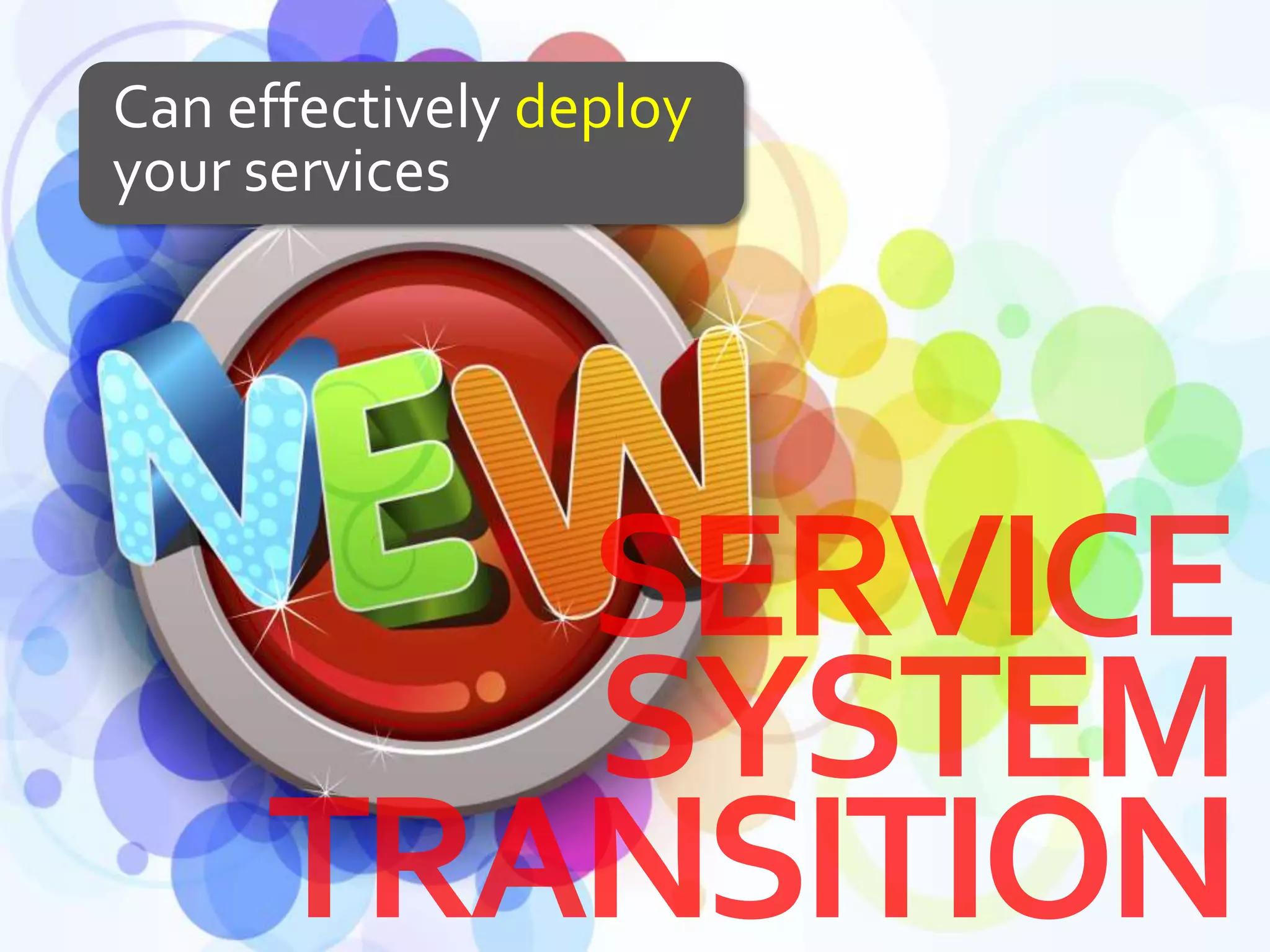 Can effectively deploy
your services
 