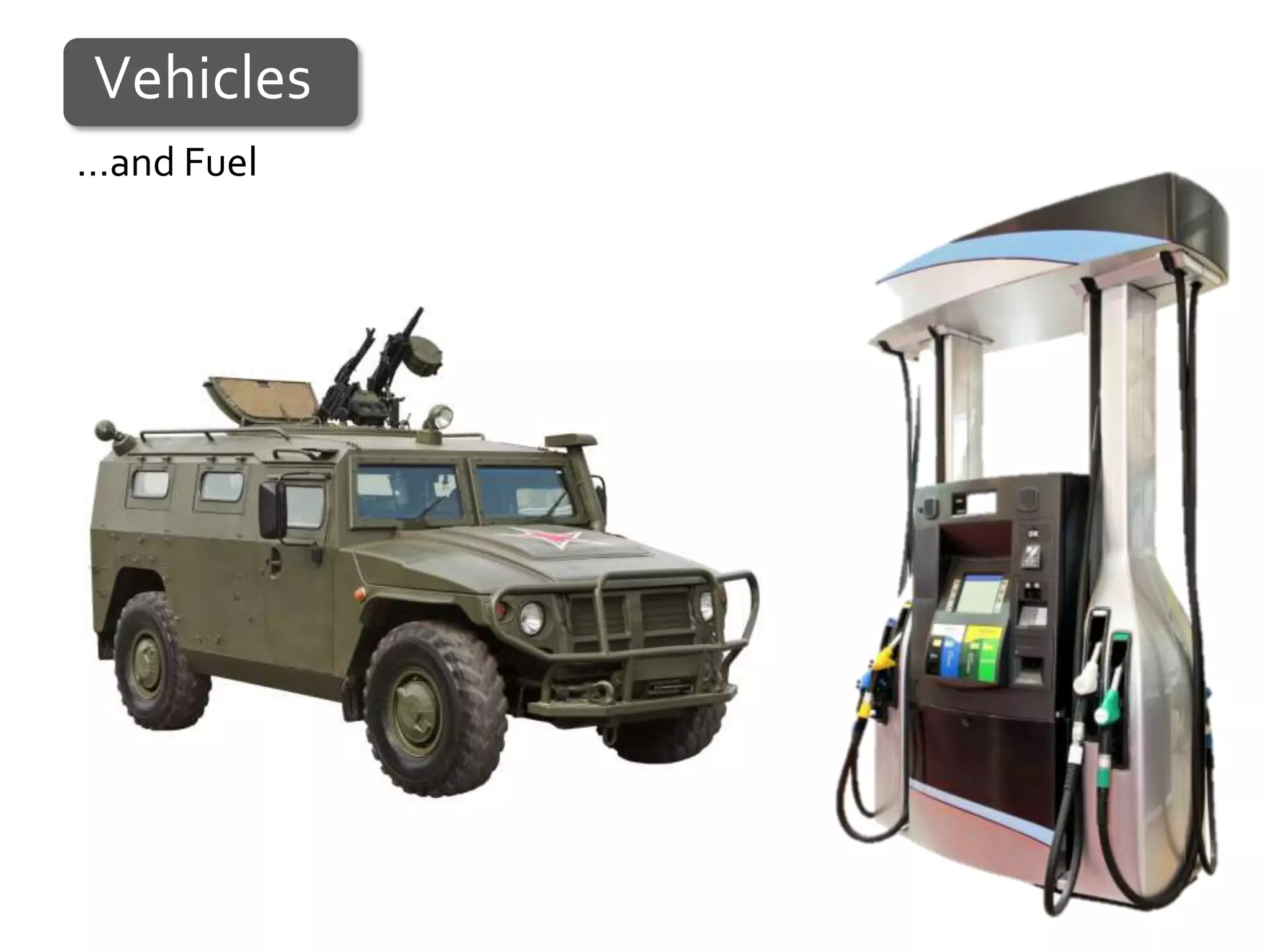Vehicles
…and Fuel
 