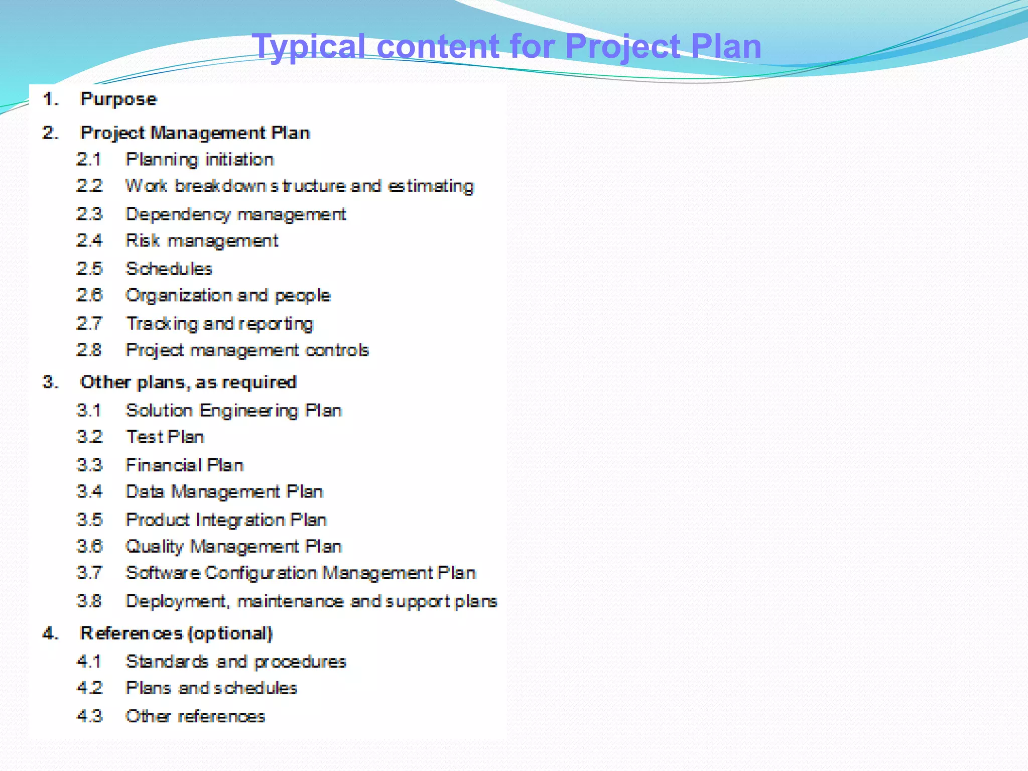 Typical content for Project Plan
 