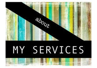 MY SERVICES
 