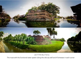 [ A T T R I B U T E S ]
The moat with the functional water system along the old city wall and 4 fortresses in each corner
 