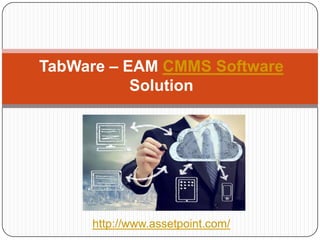 TabWare – EAM CMMS Software
           Solution




     http://www.assetpoint.com/
 