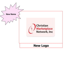 New Name




           New Logo
 