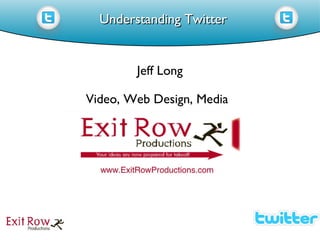 Understanding Twitter Jeff Long Video, Web Design, Media 