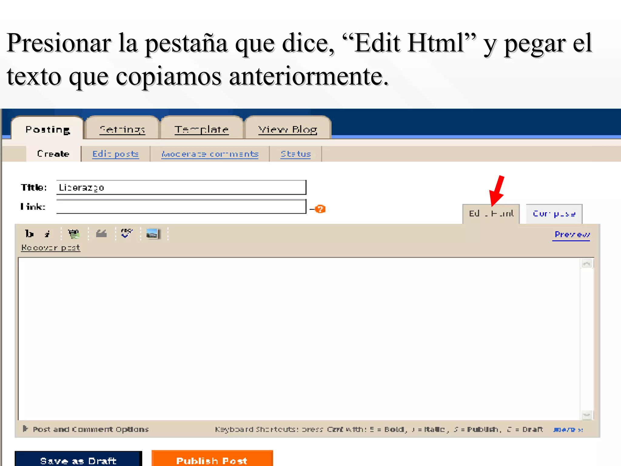 Presionar la pestaña que dice, “Edit Html” y pegar el texto que copiamos anteriormente. 