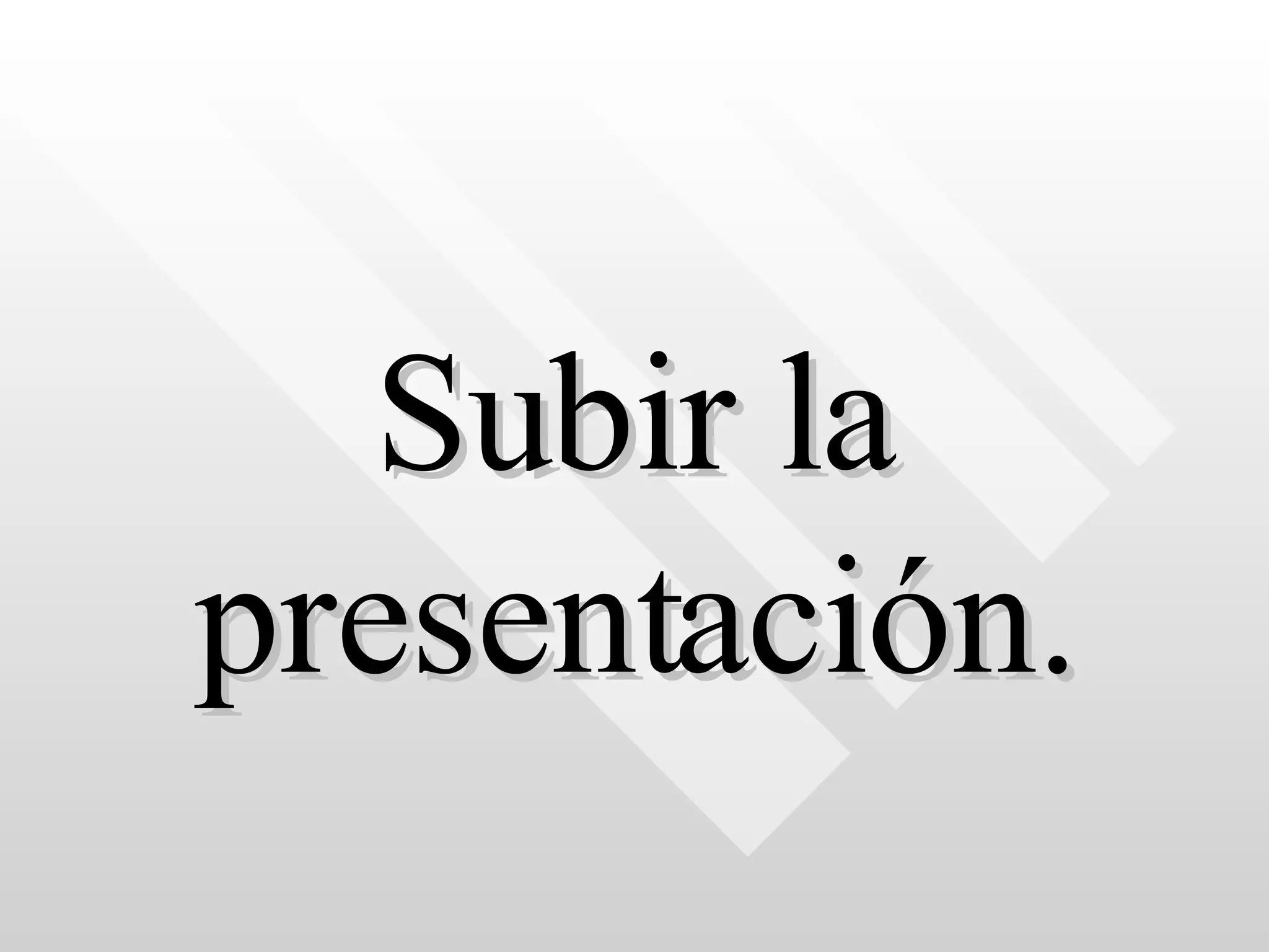 Subir la presentación. 