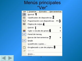Menús principales “Ver” 1 2 3 4 5 6 7 8 