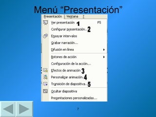 Menú “Presentación” 1 2 3 4 5 