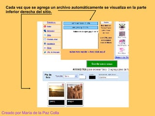 Cada vez que se agrega un archivo automáticamente se visualiza en la parte inferior derecha del sitio.   Creado por María de la Paz Colla 