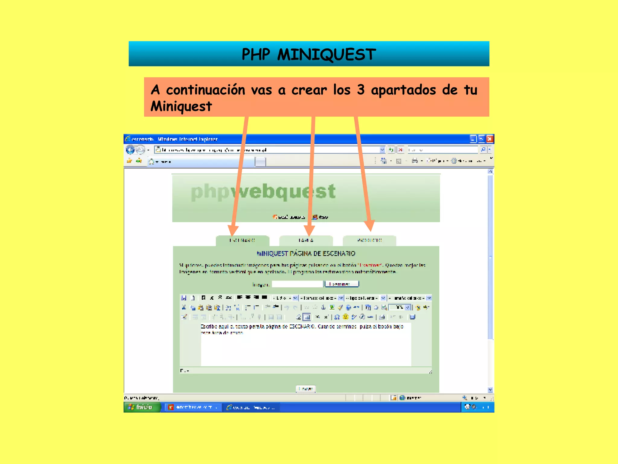 PHP MINIQUEST A continuación vas a crear los 3 apartados de tu Miniquest 