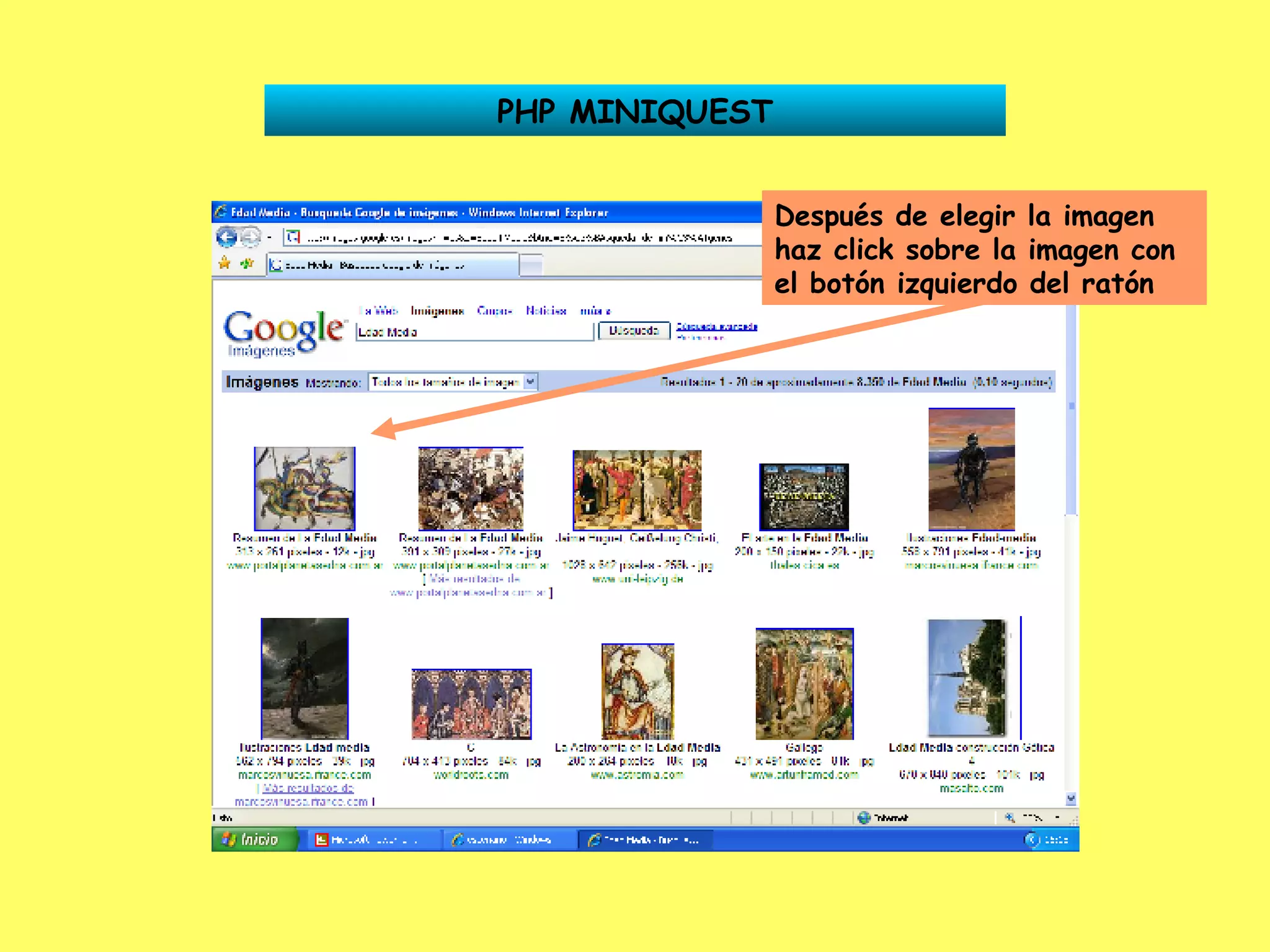 PHP MINIQUEST Después de elegir la imagen haz click sobre la imagen con el botón izquierdo del ratón 