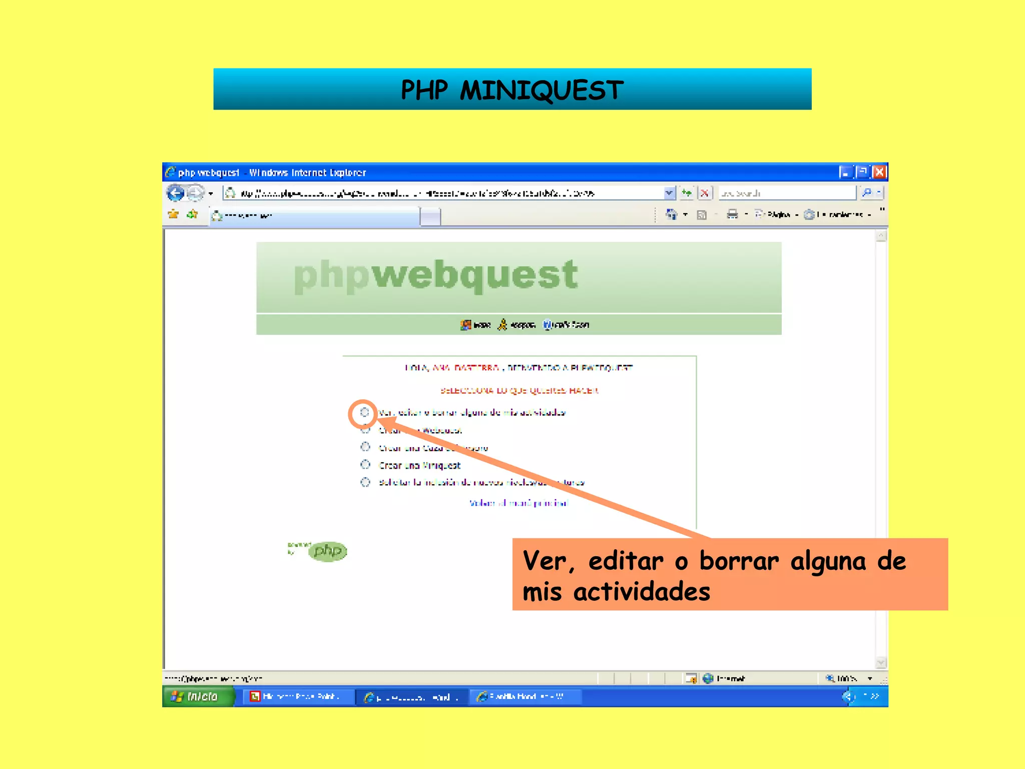PHP MINIQUEST Ver, editar o borrar alguna de mis actividades 