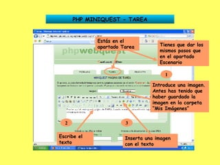 PHP MINIQUEST - TAREA Estás en el apartado Tarea Tienes que dar los mismos pasos que en el apartado Escenario 1 Introduce ...