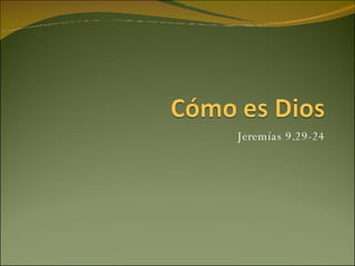 Jeremías 9.29-24 