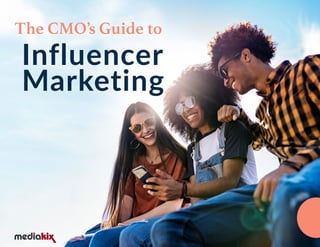 1
Influencer
Marketing
The CMO’s Guide to
 