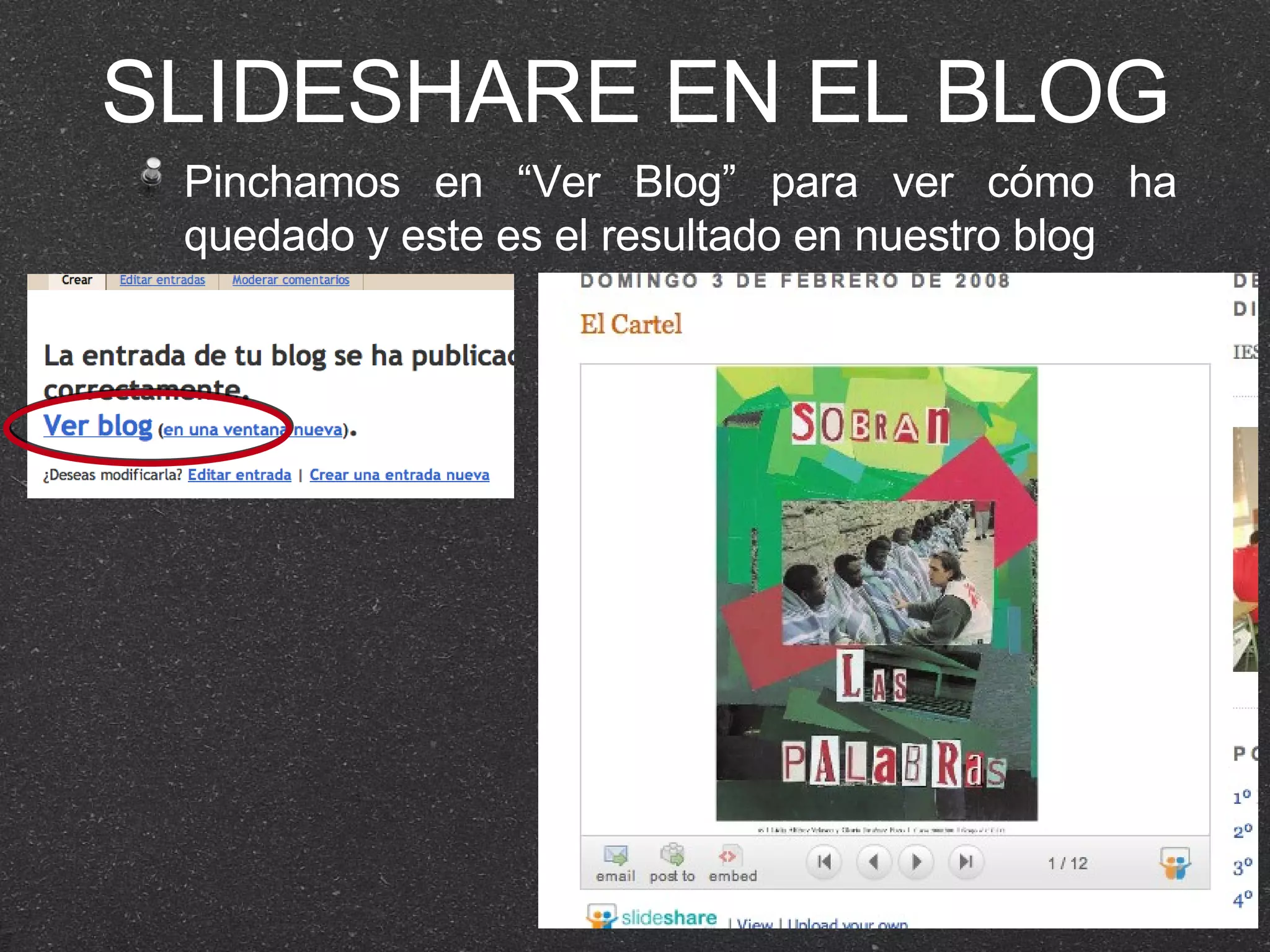 SLIDESHARE EN EL BLOG Pinchamos en “Ver Blog” para ver cómo ha quedado y este es el resultado en nuestro blog 