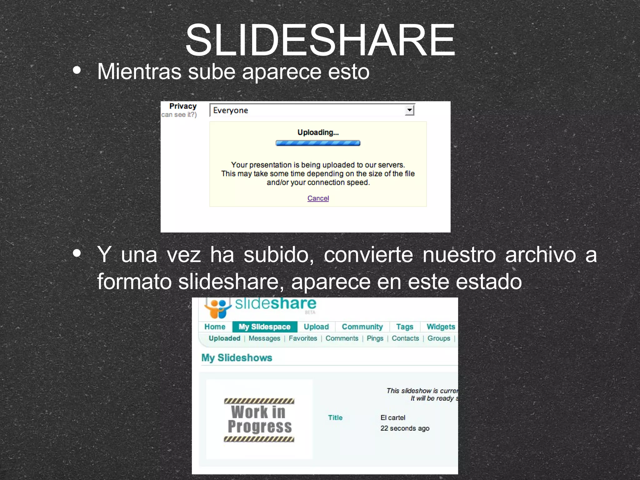 SLIDESHARE Mientras sube aparece esto Y una vez ha subido, convierte nuestro archivo a formato slideshare, aparece en este estado 