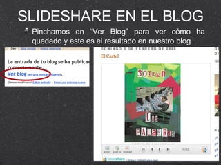SLIDESHARE EN EL BLOG Pinchamos en “Ver Blog” para ver cómo ha quedado y este es el resultado en nuestro blog 