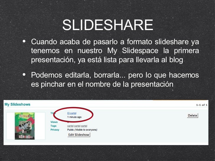 SLIDESHARE <ul><li>Cuando acaba de pasarlo a formato slideshare ya tenemos en nuestro My Slidespace la primera presentació...