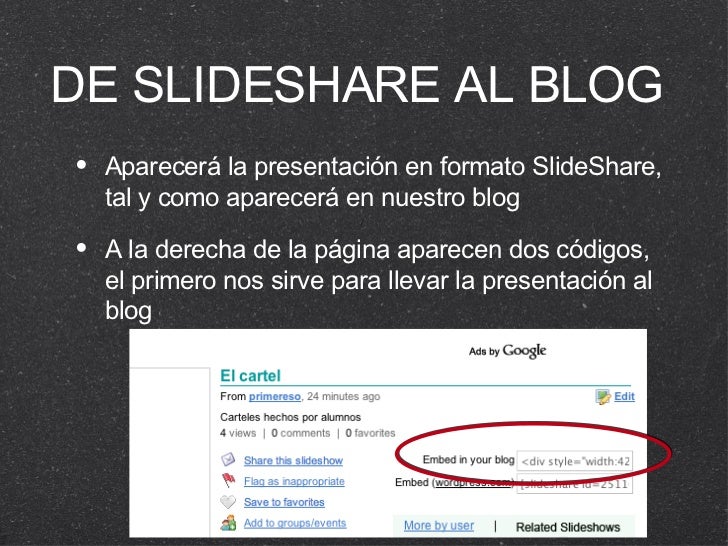 DE SLIDESHARE AL BLOG <ul><li>Aparecerá la presentación en formato SlideShare, tal y como aparecerá en nuestro blog </li><...