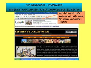 Haz click con el botón izquierdo del ratón sobre Ver imagen en tamaño completo PHP MINIQUEST – ESCENARIO INSERTAR UNA IMAGEN  O GIF ANIMADO CON EL TEXTO 