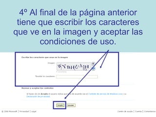 4º Al final de la página anterior tiene que escribir los caracteres que ve en la imagen y aceptar las condiciones de uso. 