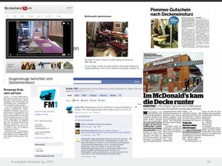 Crossmediale

/ Beispiel Gossau

/ Inkl. Mitarbeiter einbinden




© orange8 interactive ag, 2010   24
 