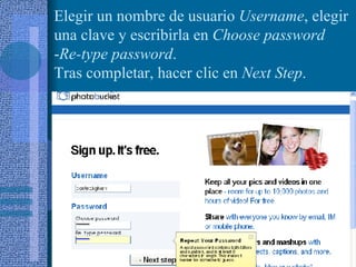 Elegir un nombre de usuario  Username , elegir una clave y escribirla en  Choose password  - Re-type password .  Tras completar, hacer clic en  Next Step .   