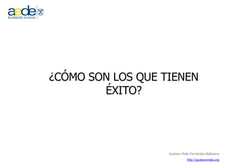 ¿CÓMO SON LOS QUE TIENEN ÉXITO? 