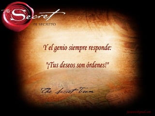 [email_address] Y el genio siempre responde: "¡Tus deseos son órdenes!" 