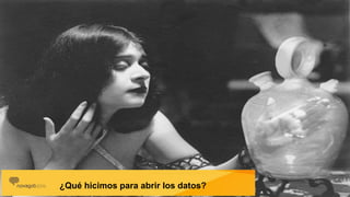 ¿Qué hicimos para abrir los datos?
 