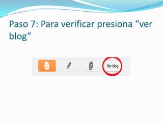 Paso 7: Para verificar presiona “ver
blog”
 