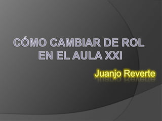 Cómo cambiar de rol