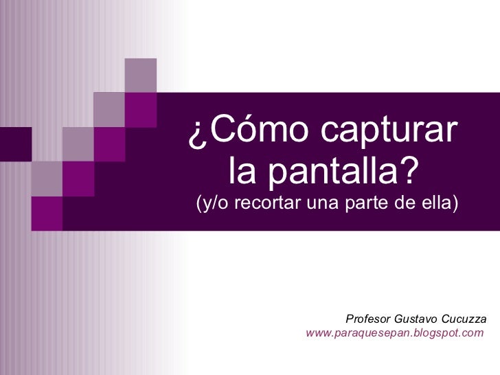 Cómo Capturar La Pantalla De La Pc
