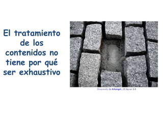 El tratamiento de los contenidos no tiene por qué ser exhaustivo  Bloqueado  de  Arkangel ,  CC by- sa   2.0   