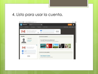 4. Listo para usar la cuenta.
 