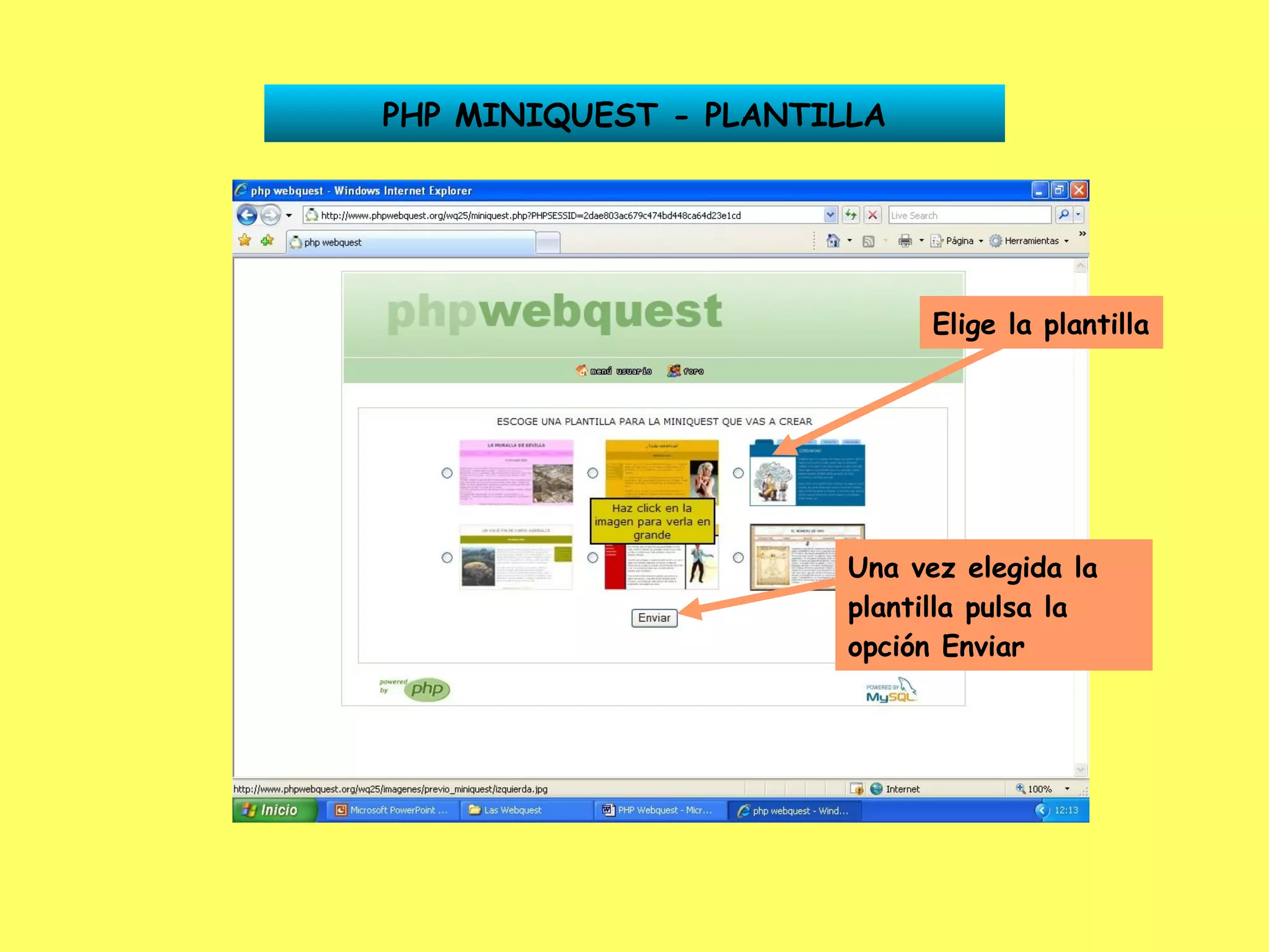 PHP MINIQUEST - PLANTILLA Elige la plantilla Una vez elegida la plantilla pulsa la opción Enviar 