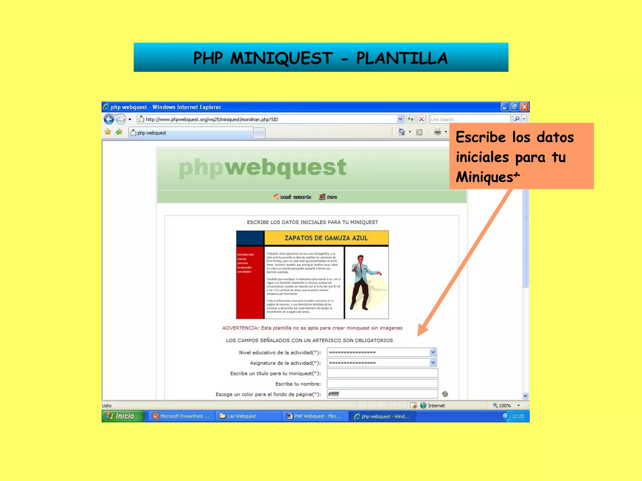 PHP MINIQUEST - PLANTILLA Escribe los datos iniciales para tu Miniquest 