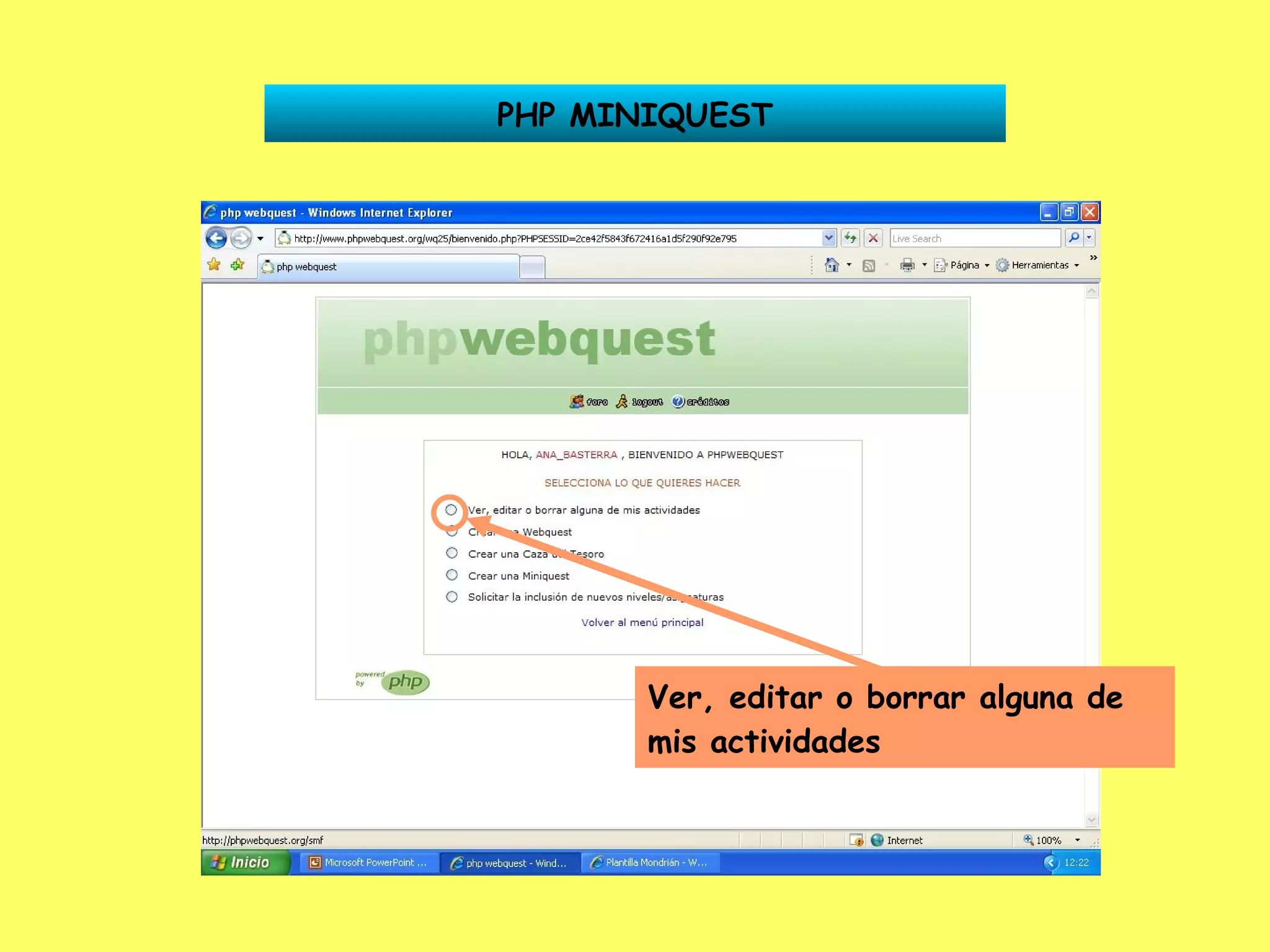 PHP MINIQUEST Ver, editar o borrar alguna de mis actividades 