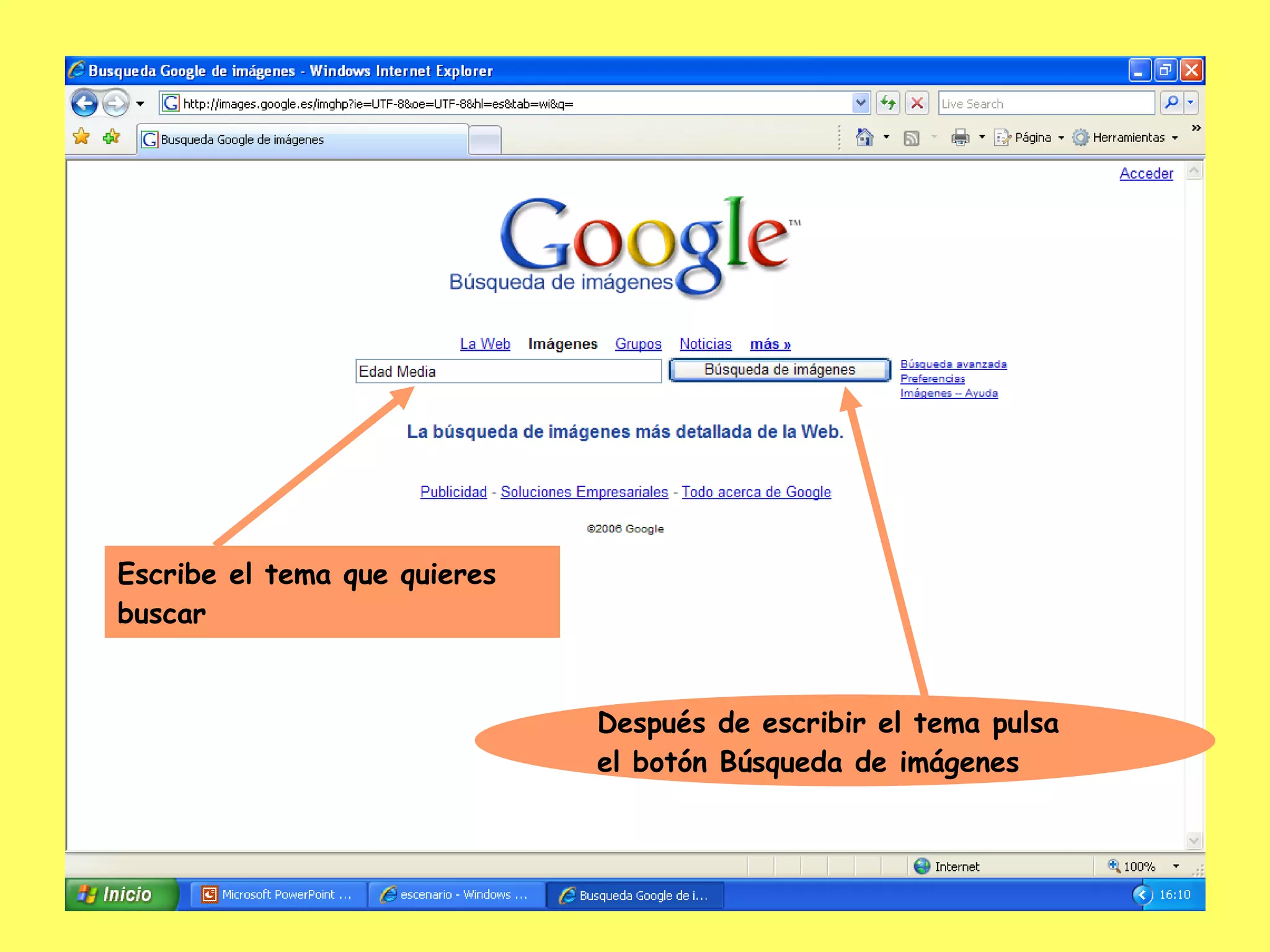 Escribe el tema que quieres buscar Después de escribir el tema pulsa el botón Búsqueda de imágenes 