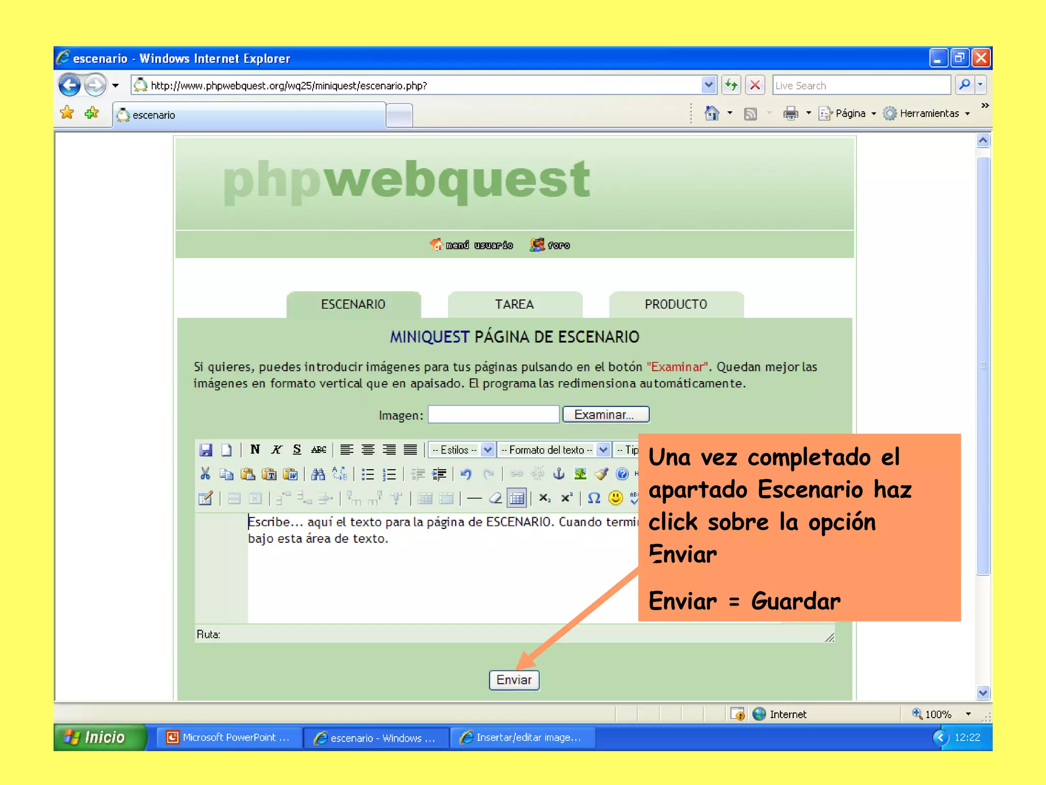 Una vez completado el apartado Escenario haz click sobre la opción Enviar Enviar = Guardar 