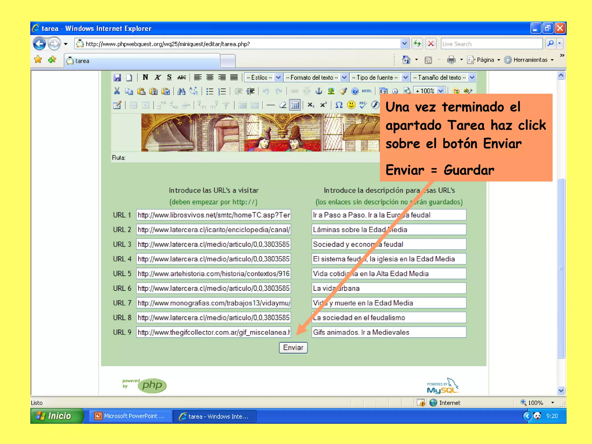 Una vez terminado el apartado Tarea haz click sobre el botón Enviar Enviar = Guardar 