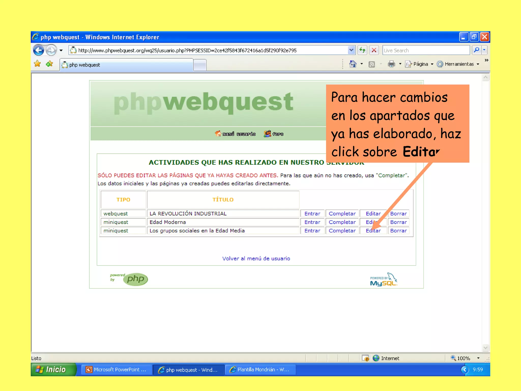 Para hacer cambios en los apartados que ya has elaborado, haz click sobre  Editar 