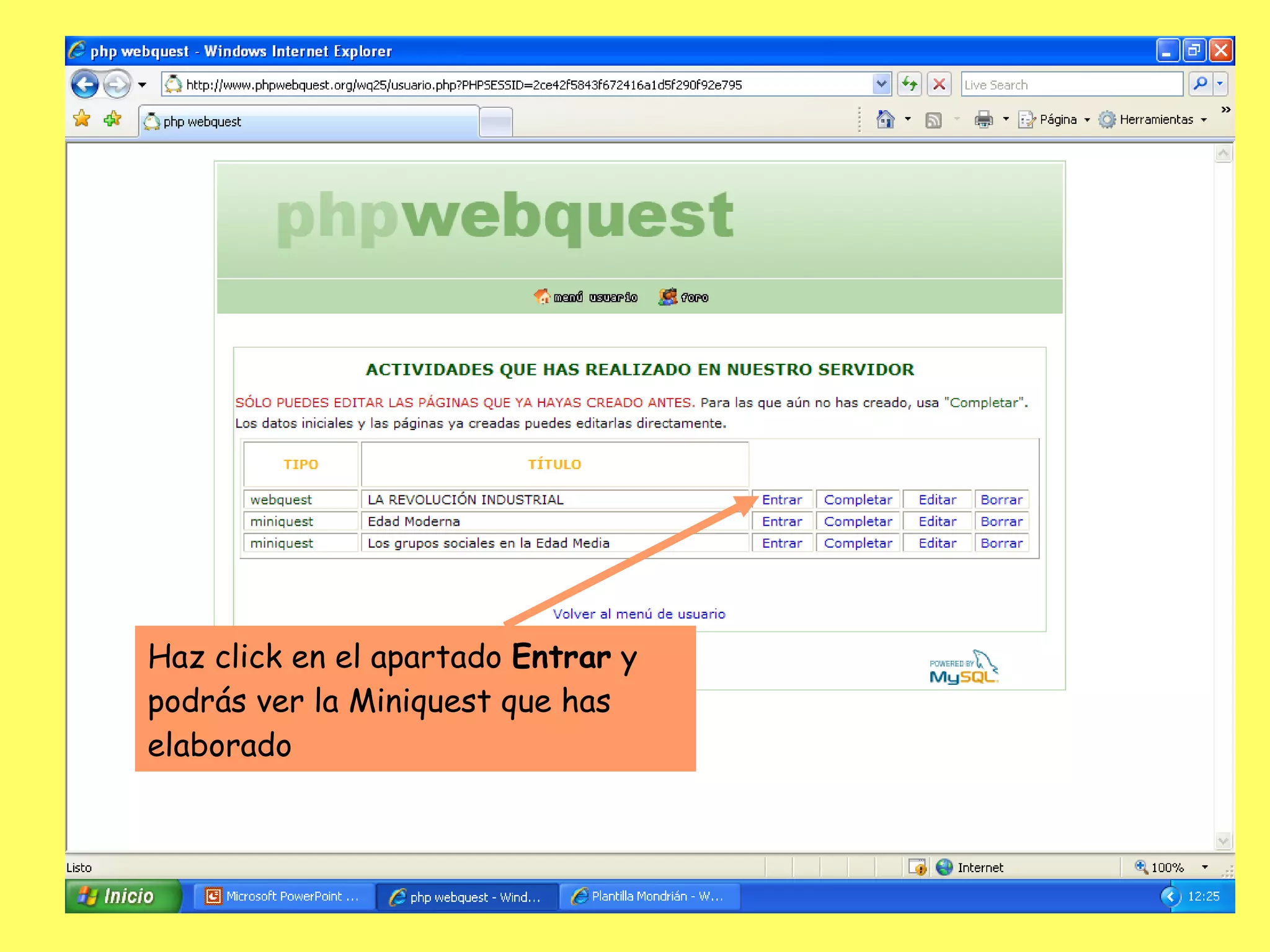 Haz click en el apartado  Entrar  y podrás ver la Miniquest que has elaborado 