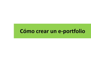 Cómo crear un e-portfolio
 