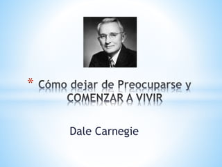 Dale Carnegie
*
 