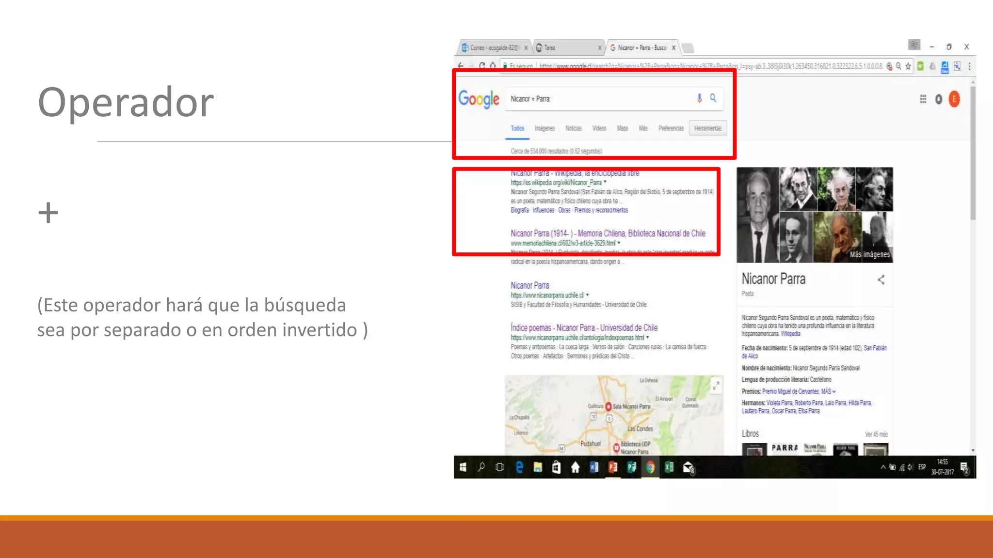 Operador
+
(Este operador hará que la búsqueda
sea por separado o en orden invertido )
Imagendeejemplo