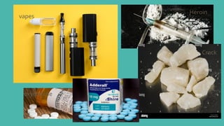 vapes
oxycodone
Heroin
Crack
 