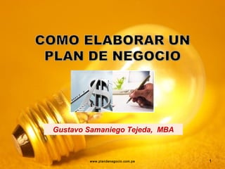 Gustavo Samaniego Tejeda, MBA 
www.plandenegocio.com.pe 1 
 